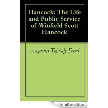 Hancock: The Life and Public Service of Winfield Scott Hancock (English Edition) [Kindle-editie]