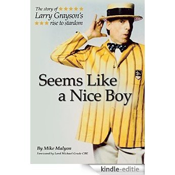Seems Like a Nice Boy: The story of Larry Grayson's rise to stardom [Kindle-editie]