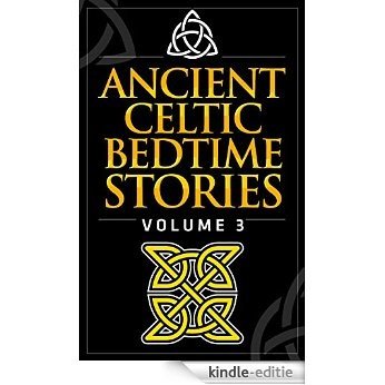 Ancient Celtic Bedtime Stories: Volume 3 (English Edition) [Kindle-editie]