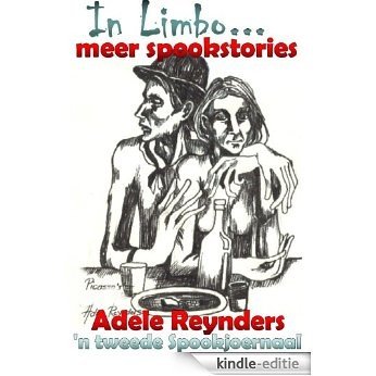 In Limbo, meer spookstories ('n Tweede Afrikaanse spookjoernaal Book 2) (Afrikaans Edition) [Kindle-editie]