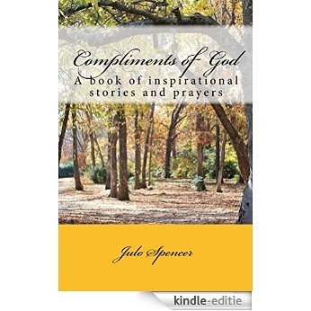 Compliments of God: A Book of Inspirational Stories and Prayers (English Edition) [Kindle-editie]