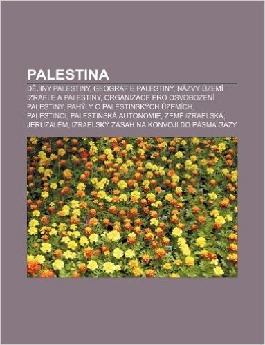 Palestina: D Jiny Palestiny, Geografie Palestiny, Nazvy Uzemi Izraele a Palestiny, Organizace Pro Osvobozeni Palestiny