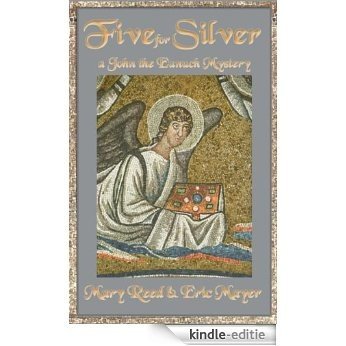 Five For Silver: A John, the Lord Chamberlain Mystery (John the Lord Chamberlain Book 5) (English Edition) [Kindle-editie]