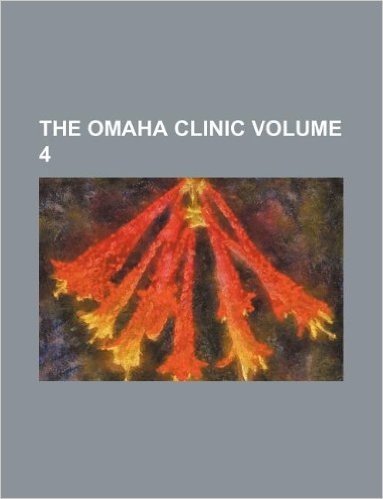 The Omaha Clinic Volume 4