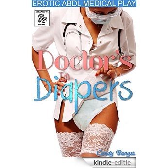 Doctor's In Diapers: Erotic ABDL Medical Romance (English Edition) [Kindle-editie]