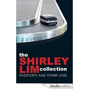 The Shirley Lim Collection: Passports and other lives [Kindle-editie]