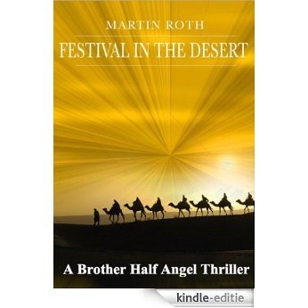 Festival in the Desert (A Brother Half Angel Thriller Book 4) (English Edition) [Kindle-editie]