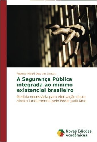 A Seguranca Publica Integrada Ao Minimo Existencial Brasileiro baixar