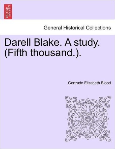 Darell Blake. a Study. (Fifth Thousand.).