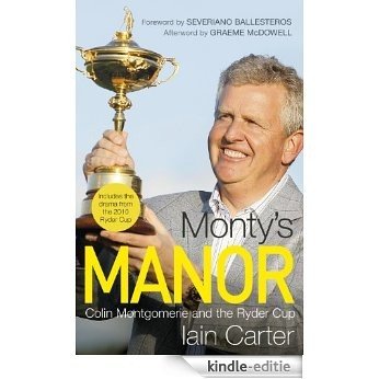 Monty's Manor: Colin Montgomerie and the Ryder Cup [Kindle-editie]