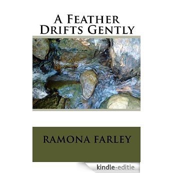 A Feather Drifts Gently (English Edition) [Kindle-editie]