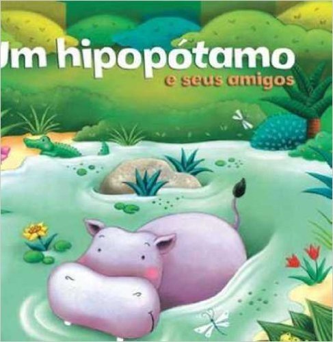 Um Hipopotamo E Seus Amigos