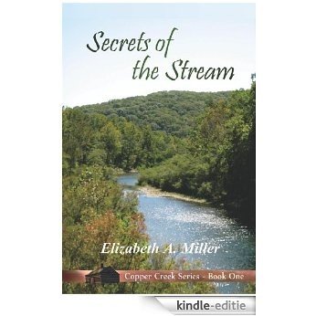 Secrets of the Stream (Copper Creek Series Book 1) (English Edition) [Kindle-editie]