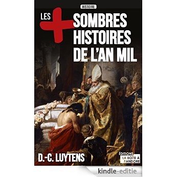 Les plus sombres histoires de l'an mil: Essai historique (French Edition) [Kindle-editie]