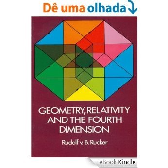 Geometry, Relativity and the Fourth Dimension (Dover Books on Mathematics) [eBook Kindle] baixar