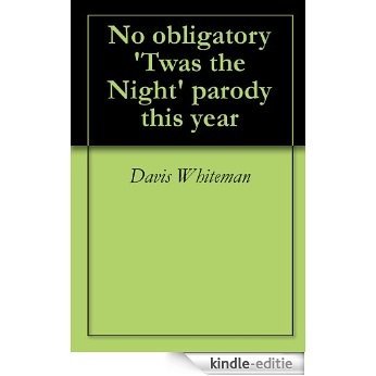 No obligatory 'Twas the Night' parody this year (English Edition) [Kindle-editie]
