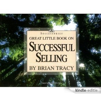 Great Little Book on Successful Selling (Brian Tracy's Great Little Books) [Kindle-editie]