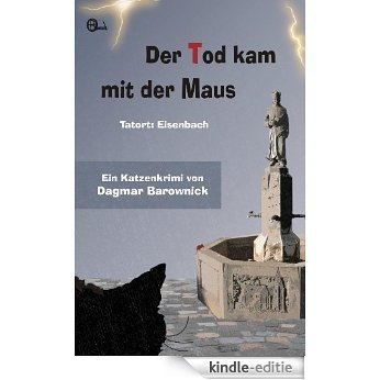Der Tod kam mit der Maus: Tatort: Eisenbach [Kindle-editie] beoordelingen
