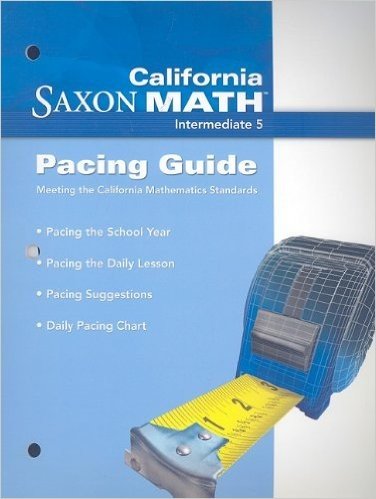 California Saxon Math Intermediate 5: Pacing Guide