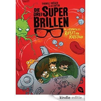 Die drei Superbrillen - Im Labyrinth des Rupert von Raffzahn (Die drei Superbrillen-Reihe 2) (German Edition) [Kindle-editie]