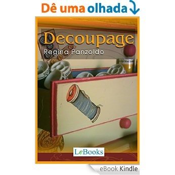 Decoupage fácil (Coleção Artesanato) [eBook Kindle]
