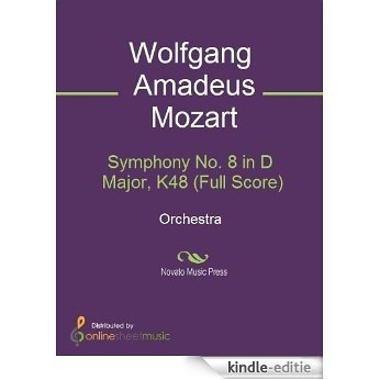 Symphony No. 8 in D Major, K48 (Full Score) [Kindle-editie]