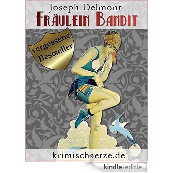 Fräulein Bandit: Eine Krimikomödie aus dem Budapest der 1930er-Jahre (krimischaetze.de 2) (German Edition) [Kindle-editie]