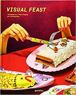 Visual Feast: Contemporary Food Staging and Photography