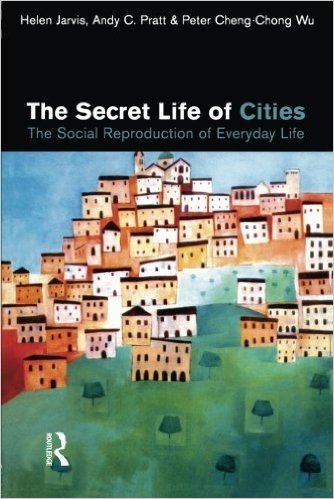 The Secret Life of Cities: The Social Reproduction of Everyday Life