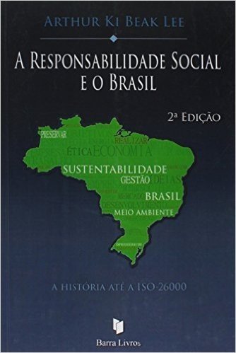 A Responsabilidade Social e o Brasil. A História Até a ISO 26000