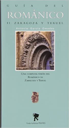 Guia del romanico II - Zaragoza y Teruel (Guias Turisticas (prames))