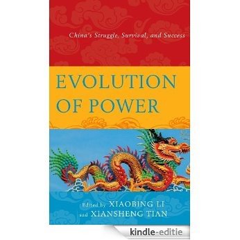 Evolution of Power: China's Struggle, Survival, and Success [Kindle-editie]