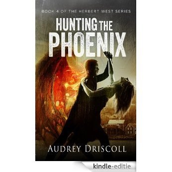 Hunting the Phoenix (The Herbert West Series Book 4) (English Edition) [Kindle-editie]