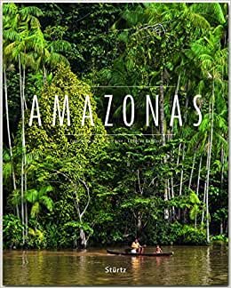 indir Amazonas: Ein Premium***XL-Bildband in stabilem Schmuckschuber mit 224 Seiten und über 300 Abbildungen - STÜRTZ Verlag