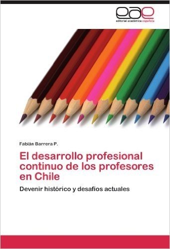 El Desarrollo Profesional Continuo de Los Profesores En Chile