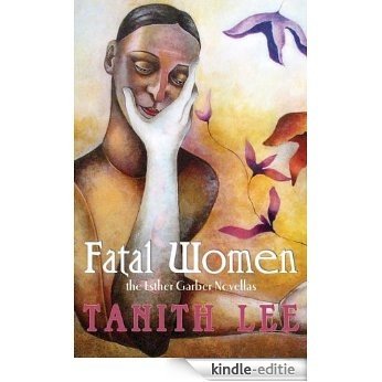 Fatal Women: The Esther Garber Novellas (English Edition) [Kindle-editie]