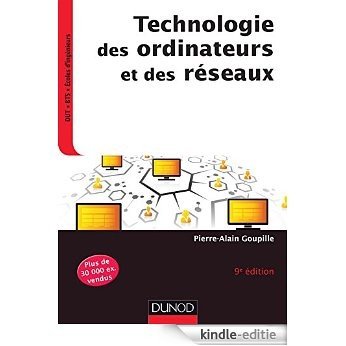 Technologie des ordinateurs et des réseaux - 9e édition (INFO SUP) (French Edition) [Print Replica] [Kindle-editie]