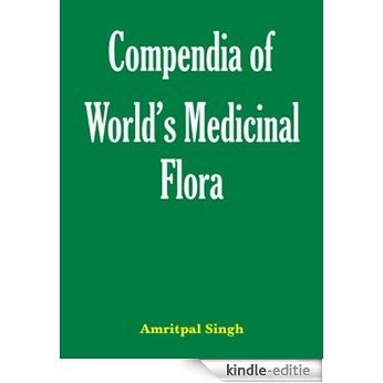 Compendia of World's Medicinal Flora [Print Replica] [Kindle-editie]
