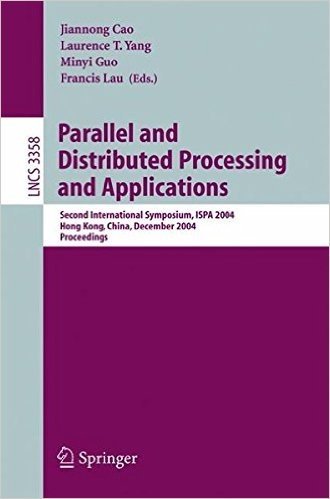 Parallel and Distributed Processing and Applications: Second International Symposium, Ispa 2004, Hong Kong, China, December 13-15, 2004, Proceedings