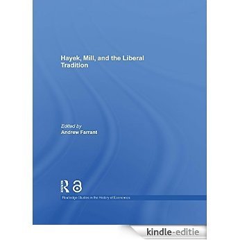 Hayek, Mill and the Liberal Tradition (Routledge Studies in the History of Economics) [Kindle-editie]