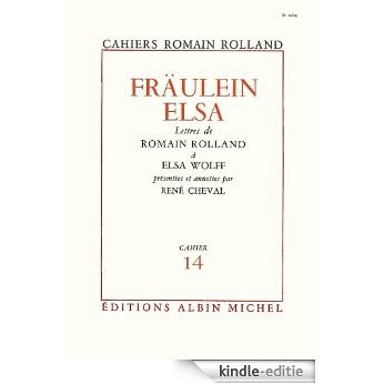 Fraülein Elsa : Lettres de Romain Rolland à Elsa Wolff - Cahier 14 (Litterature) [Kindle-editie]