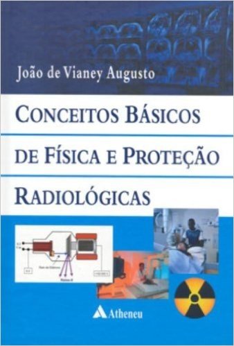 Conceitos Básicos de Física e Proteção Radiológica