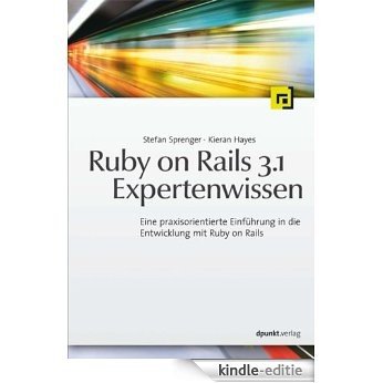 Ruby on Rails 3.1 Expertenwissen: Eine praxisorientierte Einführung in die Entwicklung mit Ruby on Rails (German Edition) [Kindle-editie] beoordelingen
