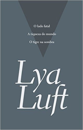 Lya Luft. O Lado Fatal + A Riqueza do Mundo + O Tigre na Sombra - Caixa com 3 Volumes