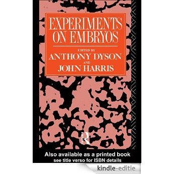 Experiments on Embryos (Social Ethics and Policy) [Kindle-editie]