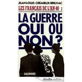 Les Français de l'an 40 (Tome 1) - La guerre oui ou non ? [Kindle-editie]