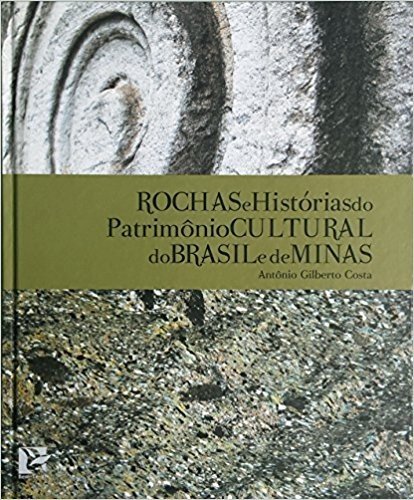 Rochas e Histórias do Patrimônio Cultural do Brasil e de Minas