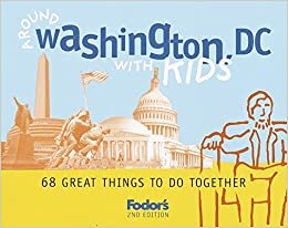 indir Fodor&#39;s Around Washington, D.C. with Kids, 2nd Edition: 68 Great Things to Do Together (Travel Guide (2), Band 2)