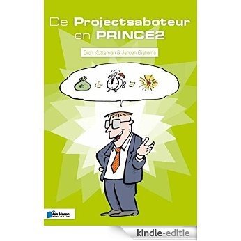 De Projectsaboteur en PRINCE2 (Project management) [Kindle-editie]