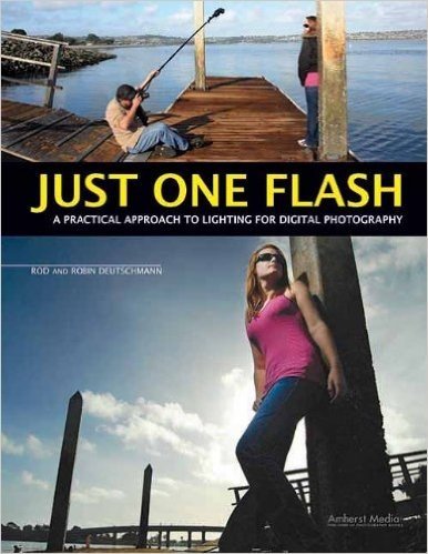 Just One Flash: A Practical Approach to Lighting for Digital Photography